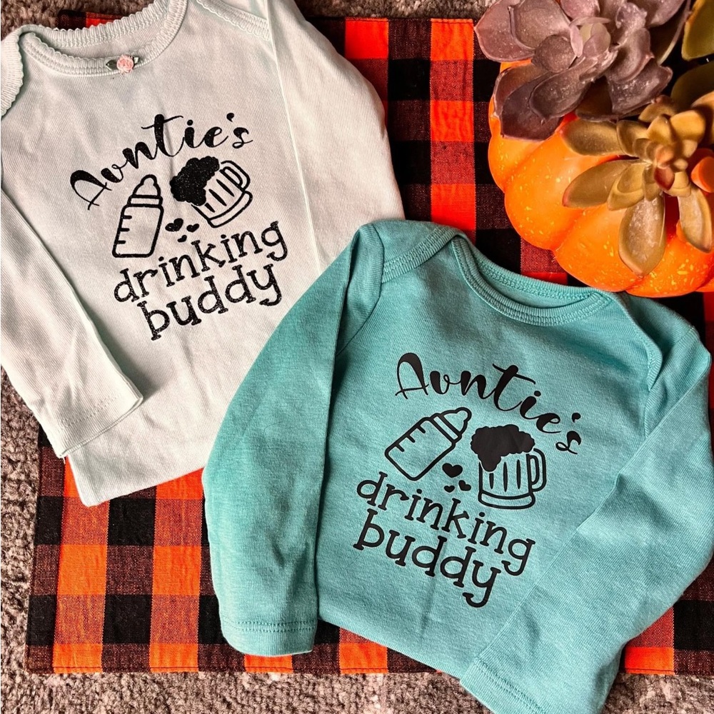 Aunties Drinking Buddy onesies- 3-6 mo